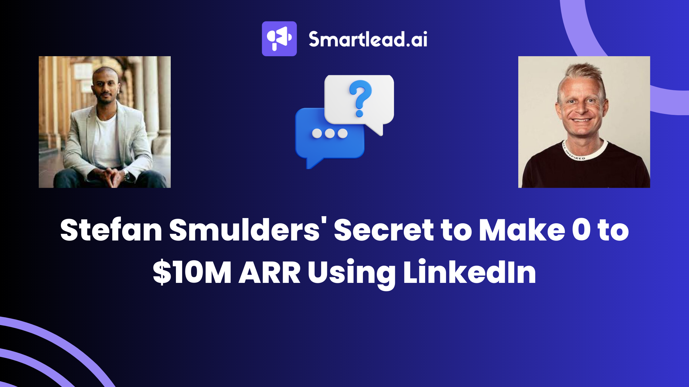 Stefan Smulders Secret To Make 0 To 10m Arr Using Linkedin Stefan Smulders Secret To Make 0 To 10m Arr Using Linkedin